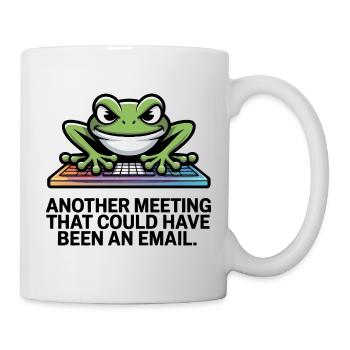 Frosch Tastatur Meme – Meeting statt E-Mail - Tasse - Weiß - Rechts