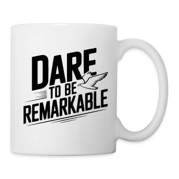 Wage es, bemerkenswert zu sein - Tasse - Weiß - Rechts
