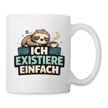 Ich existiere einfach – Faultier Motiv lustig  - Tasse - Weiß - Rechts