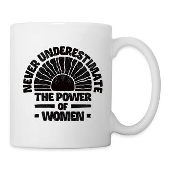 Never underestimate the power of women - schwarz - Tasse - Weiß - Rechts