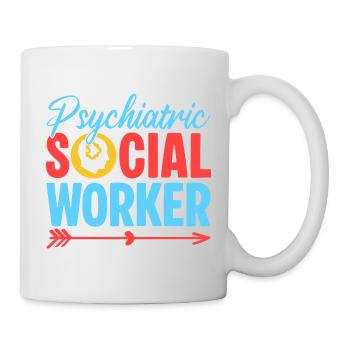 Social Worker Quote Psychiatric Social Work - Tasse - Weiß - Rechts