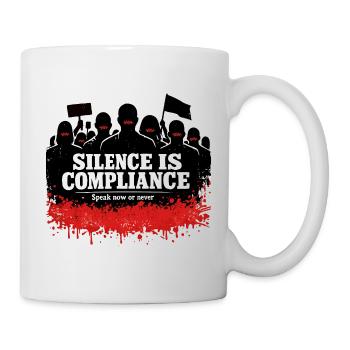 Silence is obedience – speak now - Mug - white - Right