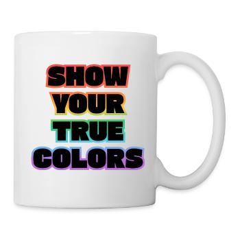 Zeig deine wahren Farben LGBT-Stolz - Tasse - Weiß - Rechts