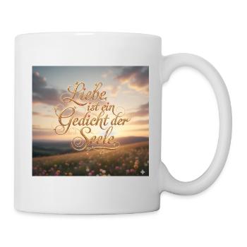 Liebe ist Gedicht der Seele - Tasse - Weiß - Rechts