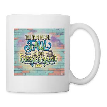 Ich bin nicht faul, energiesparend - Tasse - Weiß - Rechts