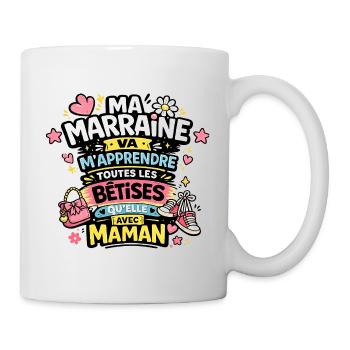 Ma marraine va m'apprendre les bêtises - Mug blanc - blanc - Droite