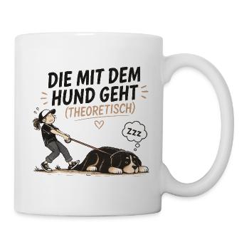 Berner Sennenhund Spruch Hundehalterin Humor - Tasse - Weiß - Rechts
