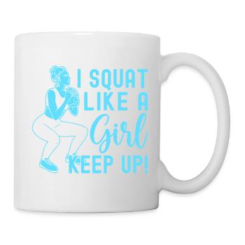 Fitness Fanatics Squat Like Girl Keep Up - Mug - white - Right