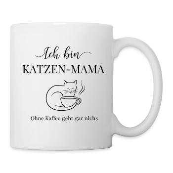 Ich bin Katzen Mama Ohne Kaffee geht gar nichts - Tasse - Weiß - Rechts
