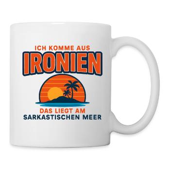 Ich Komme Aus Ironien Humor Lustiger Spruch Witzig - Tasse - Weiß - Rechts