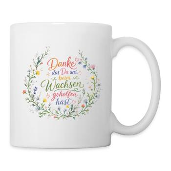 Danke Das Du Uns Beim Wachsen Geholfen Hast - Tasse - Weiß - Rechts
