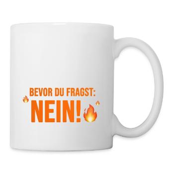 Bevor du fragst: Nein! Morgenmuffel Statement - Tasse - Weiß - Rechts