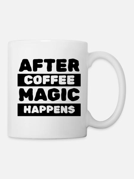 Nach Kaffee-Magie passiert - Tasse - Weiß