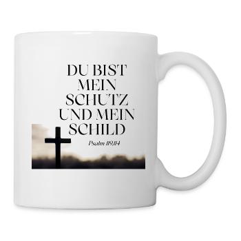 Du bist mein Schutz und Schild – Psalm 119 - Tasse - Weiß - Rechts