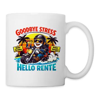 Schluss mit Stress: Hallo Rente - Tasse - Weiß - Rechts