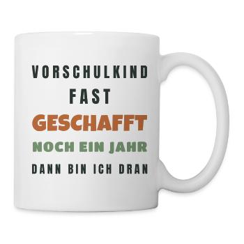 Vorschulkind fast geschafft noch ein Jahr 2026 - Tasse - Weiß - Rechts