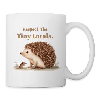 Respect The Tiny Locals Hedgehog Nature - Mug - white - Right