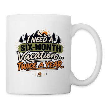 Six-Month Vacation – Camping Humor - Mug - white - Right