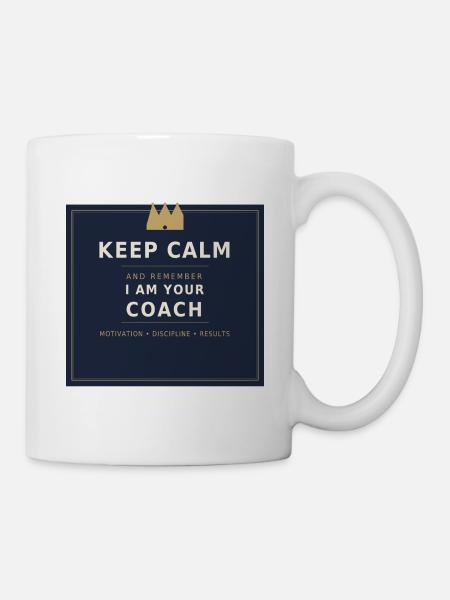 Bleib ruhig, ich bin dein Trainer - Tasse - Weiß