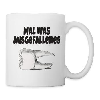 Mal was Ausgefallenes – Lustiger Zahn Spruch - Tasse - Weiß - Rechts
