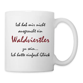 Waldviertler im Glück - Tasse - Weiß - Rechts
