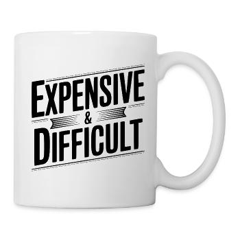Teuer und schwierig - Tasse - Weiß - Rechts