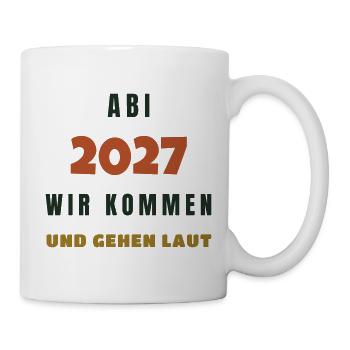 Abi 2027 Wir kommen und gehen laut - Abschluss - Tasse - Weiß - Rechts