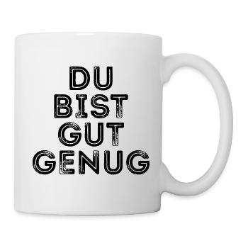 Du bist gut genug - Tasse - Weiß - Rechts