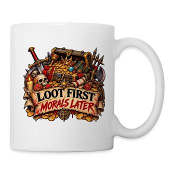 Loot zuerst, Moral danach - Tasse - Weiß - Rechts