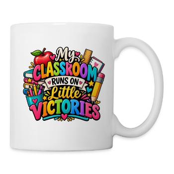 My Classroom Runs on Little Victories - Tasse - Weiß - Rechts