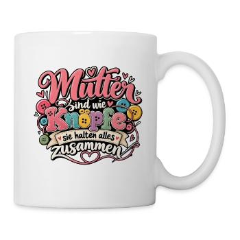 Mütter sind wie Knöpfe Geschenkidee für Mama - Tasse - Weiß - Rechts