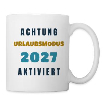 Urlaubsmodus 2027 Aktiviert Spruch Geschenk - Tasse - Weiß - Rechts