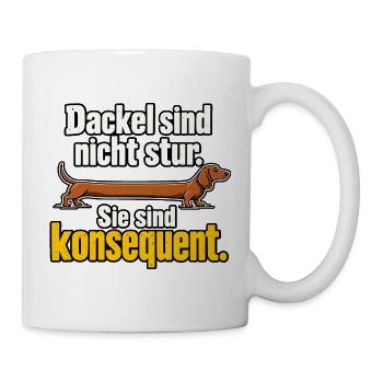 Dackel Spruch Stur Konsequent Dackelbesitzer - Tasse - Weiß - Rechts