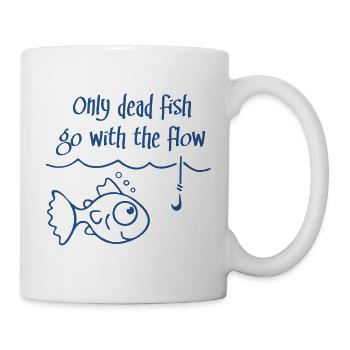 Nur tote Fische gehen mit dem Strom - Tasse - Weiß - Rechts