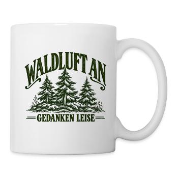 Waldluft an – Gedanken leise | Natur & Wandern - Tasse - Weiß - Rechts