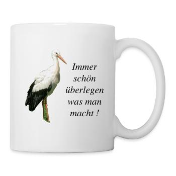 Storch Immer schön überlegen was man macht! - Tasse - Weiß - Rechts