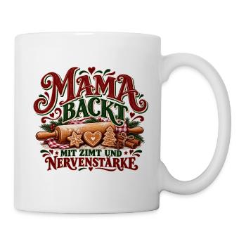 Mama backt – Mit Zimt und Nervenstärke Weihnachten - Tasse - Weiß - Rechts