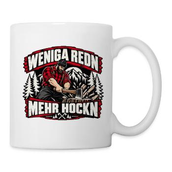 Weniga redn - mehr hockn - cooles Holzfäller Motiv - Tasse - Weiß - Rechts