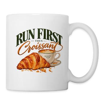 Zuerst laufen, später Croissant – Running & Coffee Club - Tasse - Weiß - Rechts