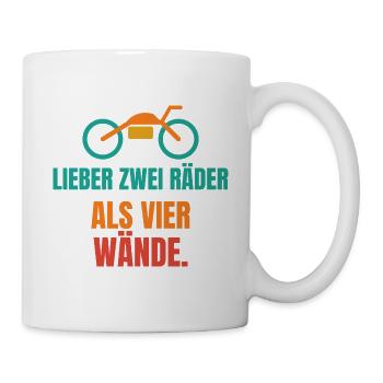 Lieber zwei Räder als vier Wände – Motorrad - Tasse - Weiß - Rechts