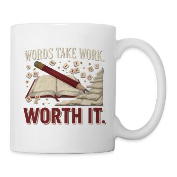 Words Take Work Worth It Dyslexia - Tasse - Weiß - Rechts