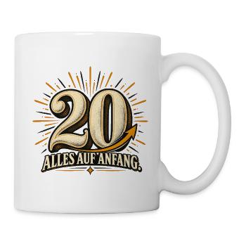 20 Geburtstag alles auf Anfang - Tasse - Weiß - Rechts