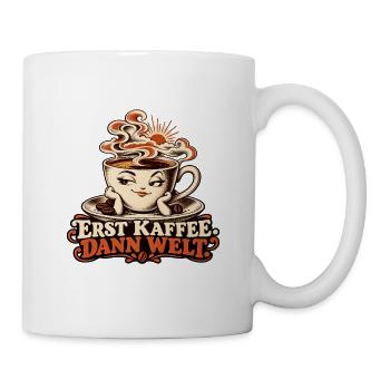 Erst Kaffee dann Welt - Tasse - Weiß - Rechts