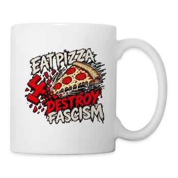 Eat Pizza Destroy Fascism - Tasse - Weiß - Rechts