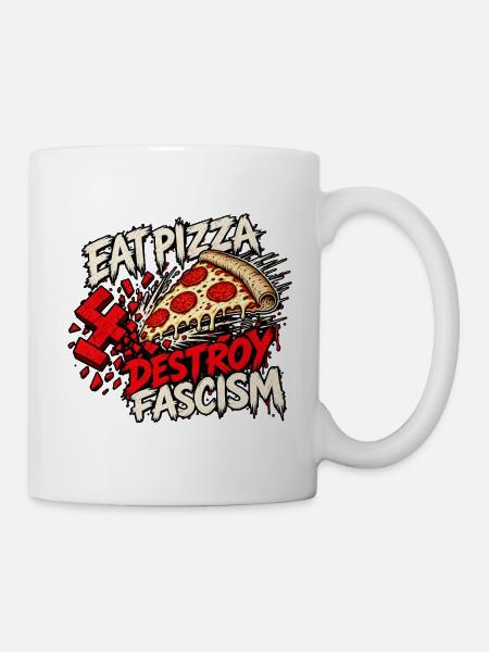 Eat Pizza Destroy Fascism - Tasse - Weiß