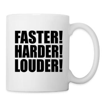 Faster Harder Louder - Mug blanc - blanc - Droite