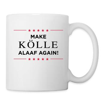 Make Kölle Alaaf again! - Tasse - Weiß - Rechts