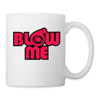 Blow Me - Tasse - Weiß - Rechts
