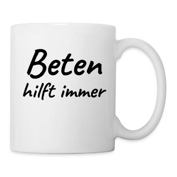 Beten hilft T-Shirt, Sweatshirt, Hoodie - Tasse - Weiß - Rechts