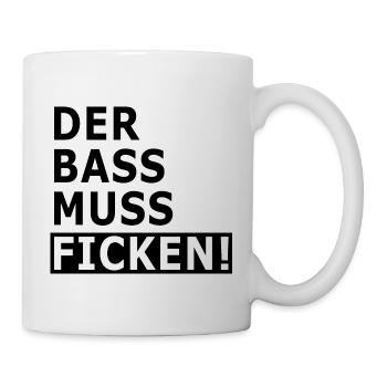 Der Bass muss ficken! - Tasse - Weiß - Rechts
